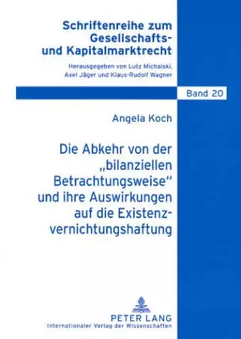 Die Abkehr Von Der «Bilanziellen Betrachtungsweise» Und Ihre Auswirkungen Auf Die Existenzvernichtungshaftung cover