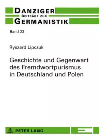 Geschichte Und Gegenwart Des Fremdwortpurismus in Deutschland Und Polen cover