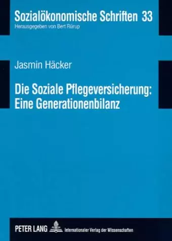 Die Soziale Pflegeversicherung: Eine Generationenbilanz cover