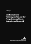 Das Europaeische Normungssystem Aus Der Perspektive Der Neuen Institutionenoekonomik cover