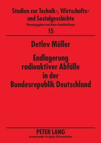 Endlagerung radioaktiver Abfaelle in der Bundesrepublik Deutschland cover