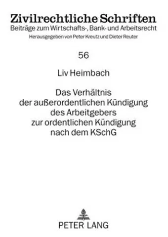 Das Verhaeltnis Der Außerordentlichen Kuendigung Des Arbeitgebers Zur Ordentlichen Kuendigung Nach Dem Kschg cover