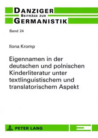 Eigennamen in Der Deutschen Und Polnischen Kinderliteratur Unter Textlinguistischem Und Translatorischem Aspekt cover