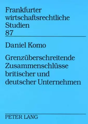 Grenzueberschreitende Zusammenschluesse Britischer Und Deutscher Unternehmen cover