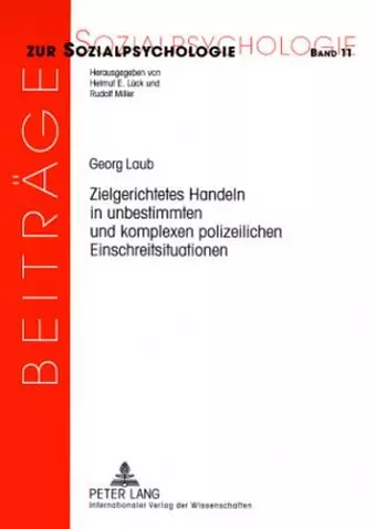 Zielgerichtetes Handeln in Unbestimmten Und Komplexen Polizeilichen Einschreitsituationen cover