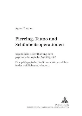 Piercing, Tattoo Und Schoenheitsoperationen cover