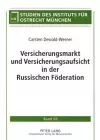 Versicherungsmarkt Und Versicherungsaufsicht in Der Russischen Foederation cover