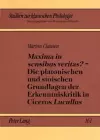 «Maxima in Sensibus Veritas?» - Die Platonischen Und Stoischen Grundlagen Der Erkenntniskritik in Ciceros «Lucullus» cover