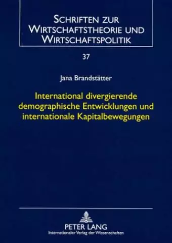 International Divergierende Demographische Entwicklungen Und Internationale Kapitalbewegungen cover