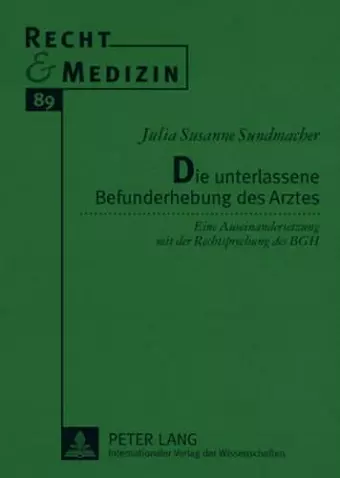 Die Unterlassene Befunderhebung Des Arztes cover