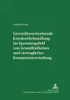 Grenzueberschreitende Krankenbehandlung Im Spannungsfeld Von Grundfreiheiten Und Vertraglicher Kompetenzverteilung cover