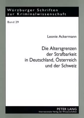 Die Altersgrenzen Der Strafbarkeit in Deutschland, Oesterreich Und Der Schweiz cover