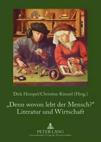 «Denn Wovon Lebt Der Mensch?» - Literatur Und Wirtschaft cover