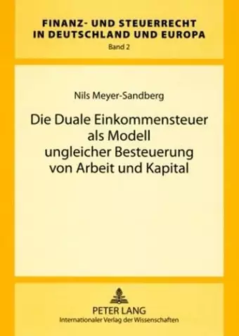 Die Duale Einkommensteuer ALS Modell Ungleicher Besteuerung Von Arbeit Und Kapital cover