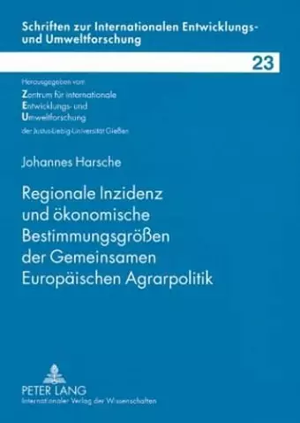 Regionale Inzidenz Und Oekonomische Bestimmungsgroeßen Der Gemeinsamen Europaeischen Agrarpolitik cover