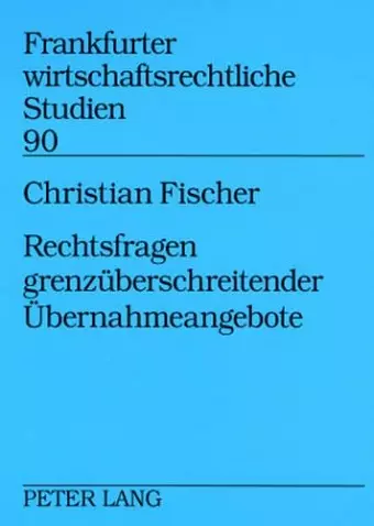 Rechtsfragen Grenzueberschreitender Uebernahmeangebote cover