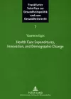 Health Care Expenditures, Innovation, and Demographic Change cover