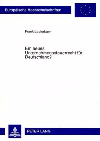 Ein Neues Unternehmenssteuerrecht Fuer Deutschland? cover