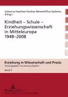 Kindheit – Schule – Erziehungswissenschaft in Mitteleuropa 1948-2008 cover