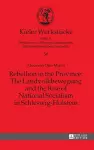 Rebellion in the Province: The Landvolkbewegung and the Rise of National Socialism in Schleswig-Holstein cover