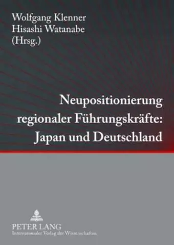 Neupositionierung regionaler Fuehrungskraefte: Japan und Deutschland cover