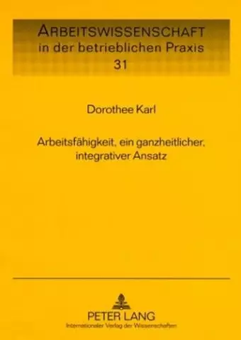 Arbeitsfaehigkeit, Ein Ganzheitlicher, Integrativer Ansatz cover