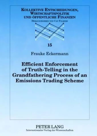 Efficient Enforcement of Truth-Telling in the Grandfathering Process of an Emissions Trading Scheme cover