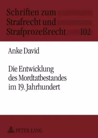 Die Entwicklung Des Mordtatbestandes Im 19. Jahrhundert cover