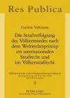 Die Strafverfolgung Des Voelkermordes Nach Dem Weltrechtsprinzip Im Internationalen Strafrecht Und Im Voelkerstrafrecht cover