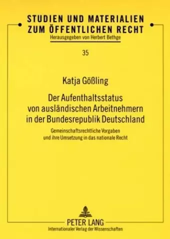 Der Aufenthaltsstatus Von Auslaendischen Arbeitnehmern in Der Bundesrepublik Deutschland cover