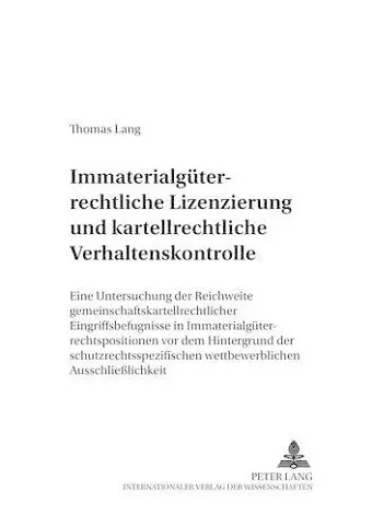 Immaterialgueterrechtliche Lizenzierung Und Kartellrechtliche Verhaltenskontrolle cover