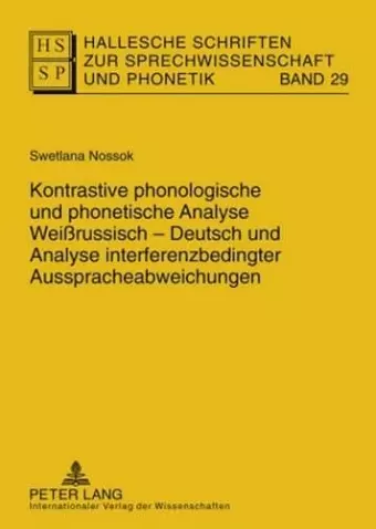 Kontrastive Phonologische Und Phonetische Analyse Weißrussisch-Deutsch Und Analyse Interferenzbedingter Ausspracheabweichungen cover