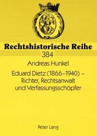 Eduard Dietz (1866-1940) - Richter, Rechtsanwalt Und Verfassungsschoepfer cover