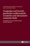 Trasjanka und Suržyk – gemischte weißrussisch-russische und ukrainisch-russische Rede cover