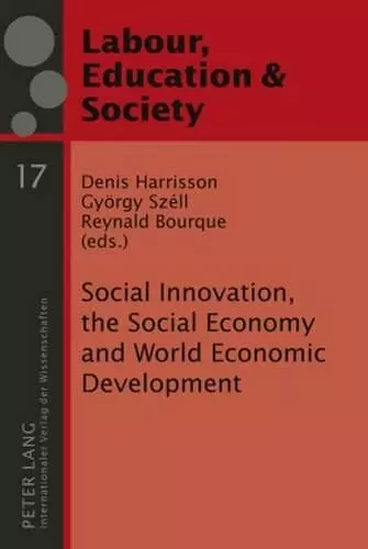 Social Innovation, the Social Economy and World Economic Development cover