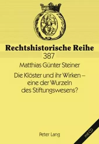 Die Kloester Und Ihr Wirken - Eine Der Wurzeln Des Stiftungswesens? cover