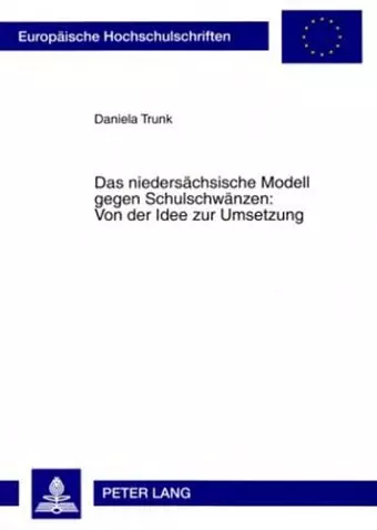 Das Niedersaechsische Modell Gegen Schulschwaenzen: Von Der Idee Zur Umsetzung cover