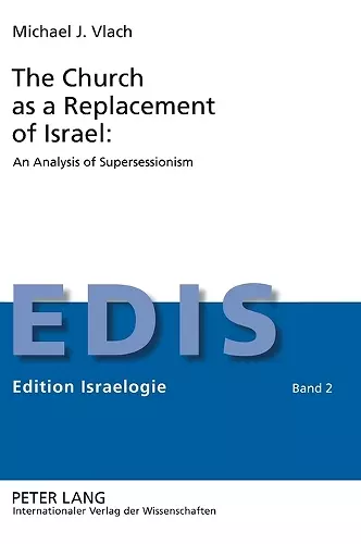 The Church as a Replacement of Israel: An Analysis of Supersessionism cover