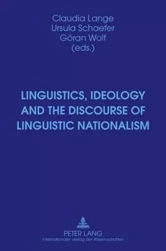 Linguistics, Ideology and the Discourse of Linguistic Nationalism cover