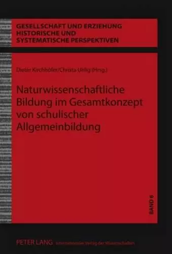 Naturwissenschaftliche Bildung Im Gesamtkonzept Von Schulischer Allgemeinbildung cover