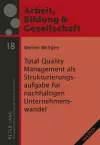 Total Quality Management ALS Strukturierungsaufgabe Fuer Nachhaltigen Unternehmenswandel cover