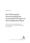 Die Foerderung Der Stromerzeugung Aus Erneuerbaren Energien in Der Europaeischen Union cover