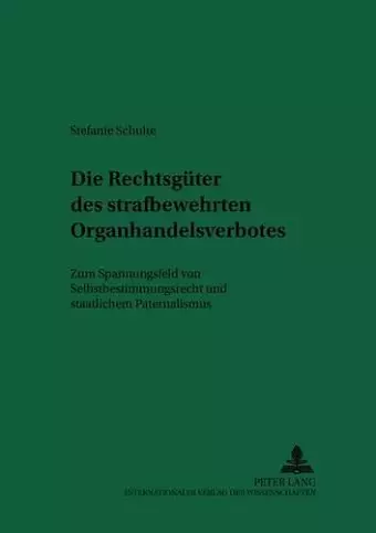 Die Rechtsgueter Des Strafbewehrten Organhandelsverbotes cover