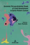 Systemic Person-Oriented Study of Child Development in Early Primary School cover