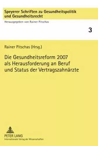 Die Gesundheitsreform 2007 ALS Herausforderung an Beruf Und Status Der Vertragszahnaerzte cover