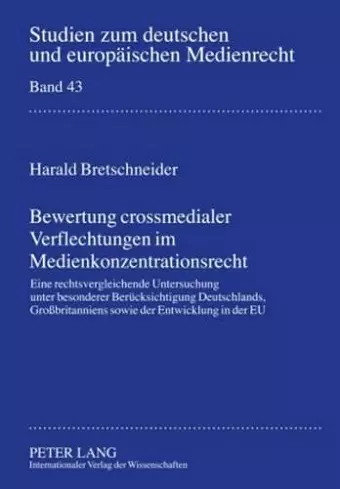 Bewertung Crossmedialer Verflechtungen Im Medienkonzentrationsrecht cover