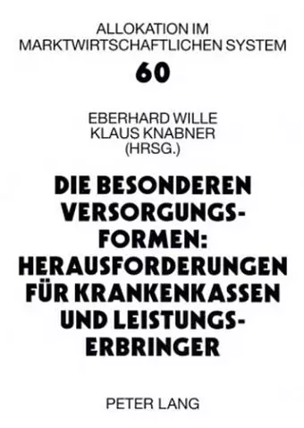 Die Besonderen Versorgungsformen: Herausforderungen Fuer Krankenkassen Und Leistungserbringer cover