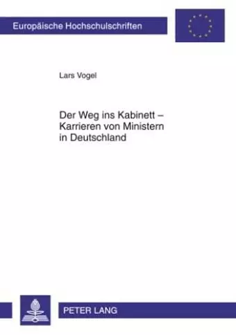 Der Weg Ins Kabinett - Karrieren Von Ministern in Deutschland cover