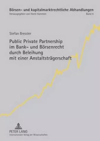 Public Private Partnership Im Bank- Und Boersenrecht Durch Beleihung Mit Einer Anstaltstraegerschaft cover