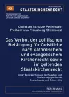 Das Verbot Der Politischen Betaetigung Fuer Geistliche Nach Katholischem Und Evangelischem Kirchenrecht Sowie Im Geltenden Staatskirchenrecht cover